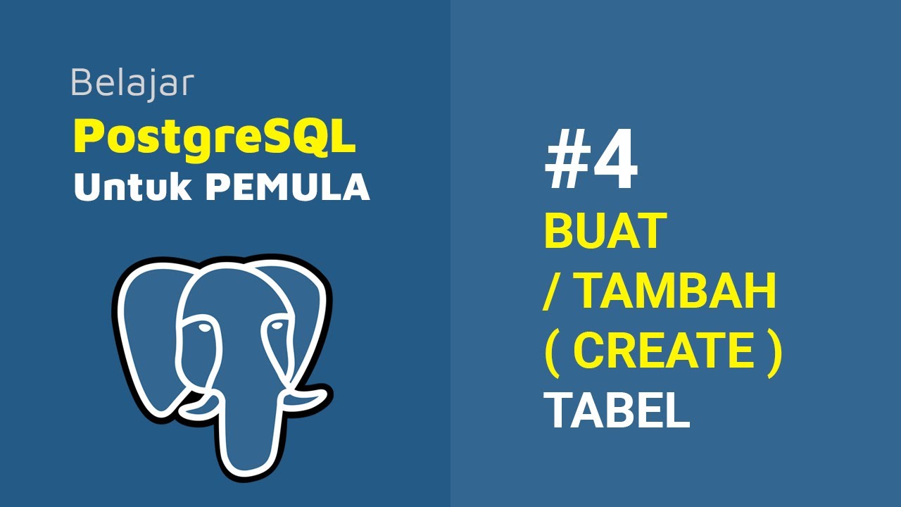 Belajar PostgreSQL Untuk Pemula | 4. BUAT / TAMBAH ( CREATE ) TABEL ...