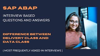 8. What is difference between Delivery & Data Class? SAP ABAP Interview based Questions & Answers