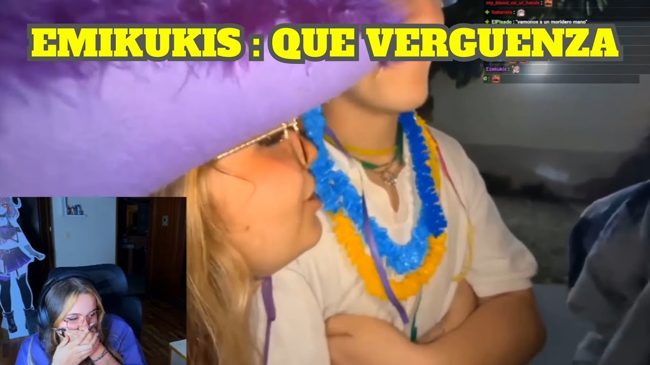 EMIKUKIS REACCIONA A ELLA BORRACHA PIDIÉNDOLE A GLOGLO QUE LE DE UN GRR