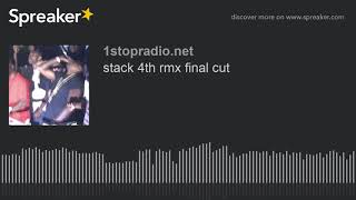 stack 4th rmx final cut (part 6 of 9) Net Worth