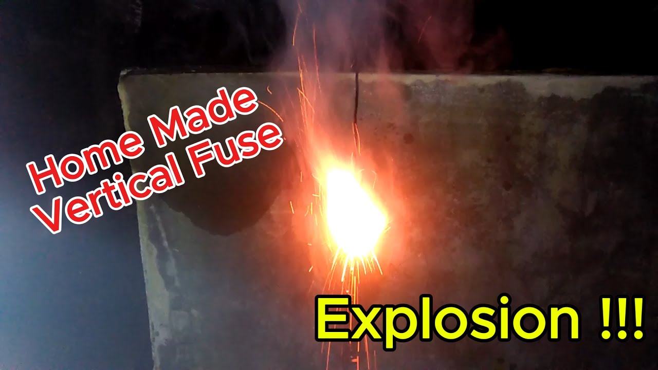 Home Made Vertical Fuse Explosion !!! - YouTube