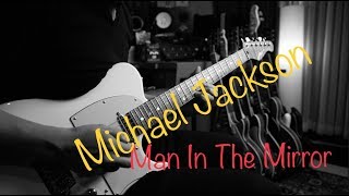 Michael Jackson  -  Man In The Mirror -  Electric guitar cover by Vinai T chords