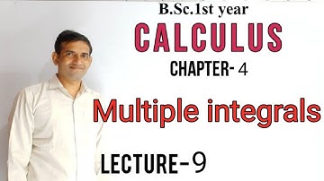 Bsc 1st year| L-9 | Multiple integrals |Calculus| Jitendra kumar