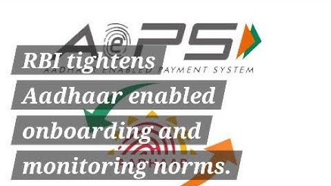 181. RBI tightens Aadhaar enabled onboarding and monitoring norms to curb fraud risks