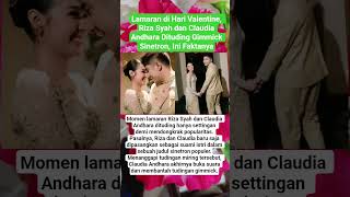 Lamaran Di Hari Valentine Riza Syah Dan Claudia Andhara Dituding Gimmick Sinetron Ini Faktanya