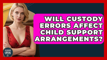 Will Custody Errors Affect Child Support Arrangements? | Avoiding Common Legal Mistakes News