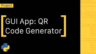 How To Build a QR Code Generator GUI App with Python