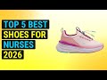 Top 5 Best Shoes For Nurses 2026 | Top Nursing Shoes For Comfort And Support On Long Shifts