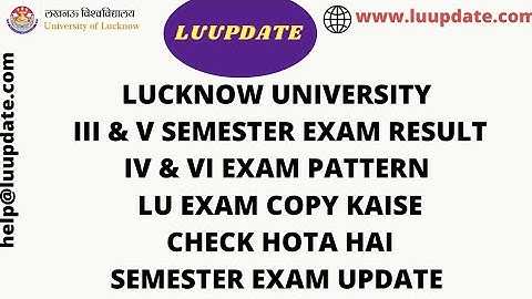 LUCKNOW UNIVERSITY SEM EXAM RESULT IV & VI SEMESTER EXAM PATTERN LU परीक्षा कॉपी कैसे चेक होती है