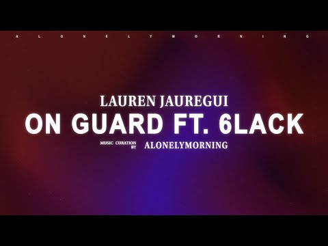 Lauren Jauregui, 6LACK