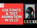 How to Use Fonts and Text Animation in VLLO 2026?