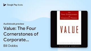 Value: The Four Cornerstones of Corporate… by Bill Dobbs · Audiobook preview