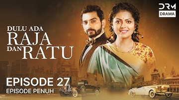 Dulu Ada Raja dan Ratu  | Episode 27 | Serial Drama India dalam Bahasa | G191X