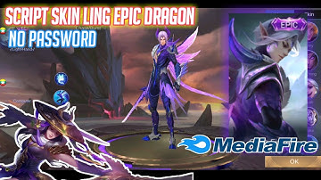 New!! Script Skin Ling Epic Dragon + Backup No Password!! | Mobile Legends Bang Bang