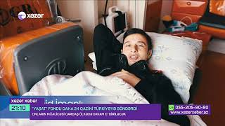 Qazilərimiz “YAŞAT” Fondu tərəfindən Türkiyəyə göndəriliblər- Xəzər TV 29.03.2021