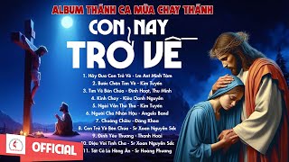 Album Thánh Ca Mùa Chay 2024 | Con Nay Trở Về | Thánh Ca Cầu Nguyện Trong Mùa Chay Thánh