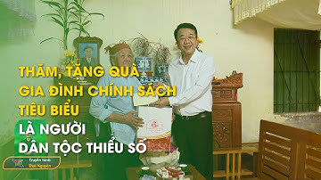 Thăm, tặng quà gia đình chính sách tiêu biểu là người dân tộc thiểu số | Thái Nguyên TV
