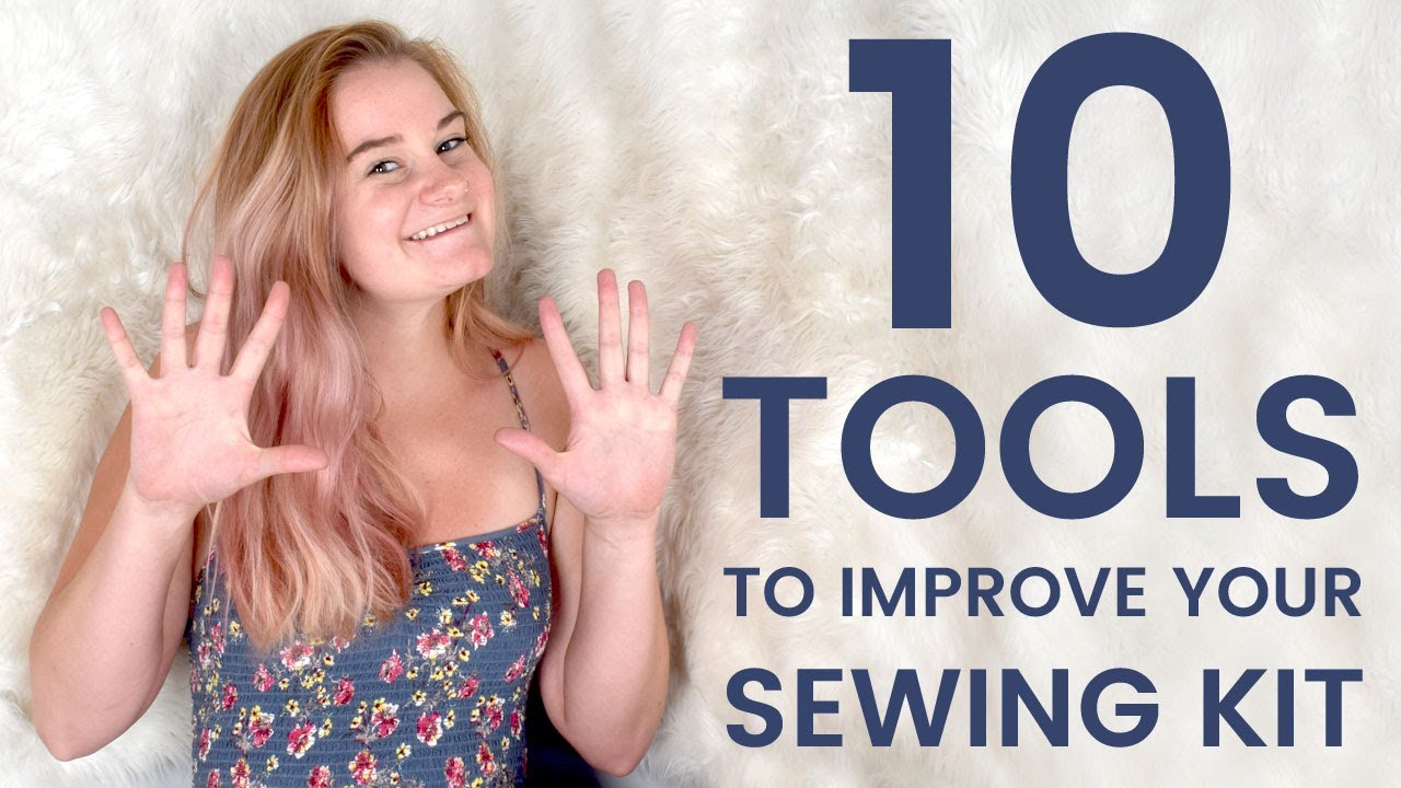 10 Tools to Improve Your Sewing Kit