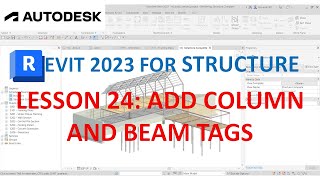 REVIT 2023 STRUCTURE: LESSON 24 - ADD COLUMN AND BEAM TAGS