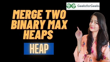Merge two binary Max heaps   || GeeksforGeeks || Problem of the Day || Must Watch