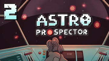 Astro Prospector ☕ Episodio 2