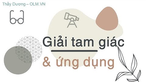 Giải tam giác và ứng dụng trong đo đạc | Toán lớp 10 | OLM.VN