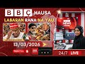BBC Hausa Labaran Yau Na Rana 13 03 2026