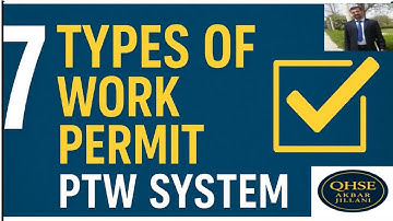 7 Types of Work Permit | Permit to Work (PTW) System Explained | QHSE Akbar Jillani#PTW