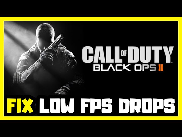 How to FIX Call of Duty: Black Ops 2 Low FPS Drops | FPS BOOST - YouTube