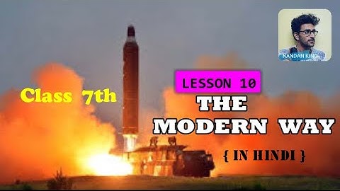 Lesson 10 - The Modern Way - Class 7th (MP Board) in HINDI