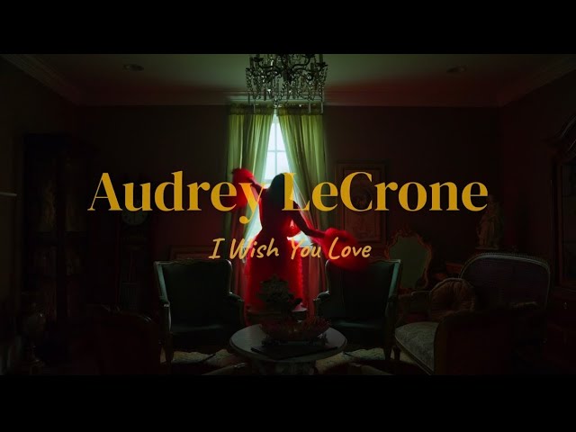 Visualizer Music Video - I Wish You Love by Audrey LeCrone