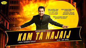 Kam Ta Najaij II  Sandhu Surjit  II Anand Music II New Punjabi Song 2015