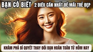 2 Điều Quan Trọng Nhất Mà Tôi Muốn Chia Sẻ Với Bạn Để Khỏe, Trẻ Và Đẹp |Làm Đẹp| |Audio Book|
