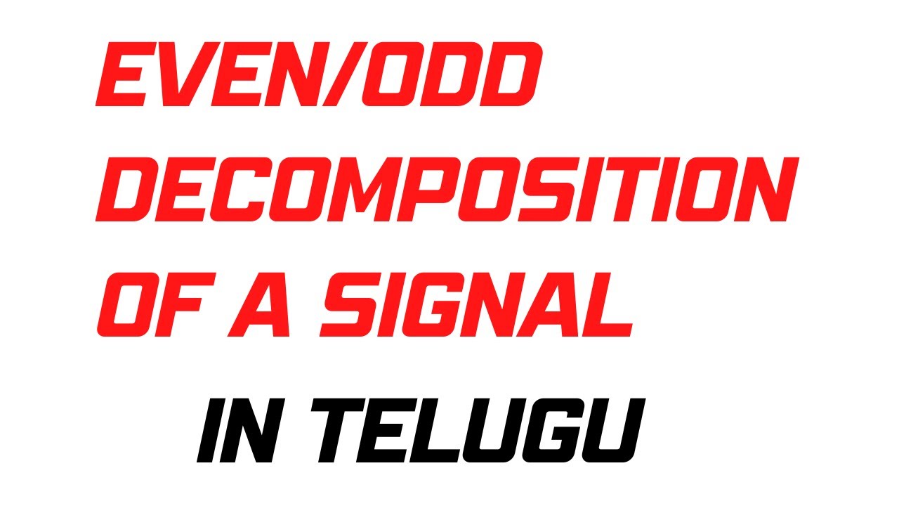 4. EVEN/ODD OF A SIGNAL DIGITAL SIGNAL PROCESSING IN