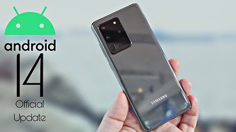 Samsung Galaxy S20 Ultra Android 14 ONE UI 6.0 Update
