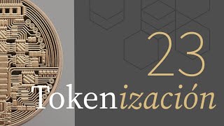 23. ¿Qué es un token?¿Qué es la Tokenización?