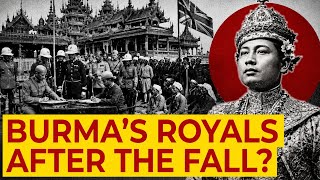 What Happened to Burma's Royal Family After Britain Took Their Kingdom