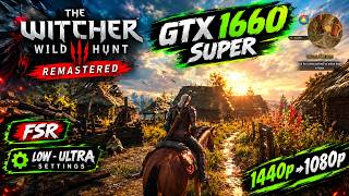 GTX 1660 Super : The Witcher 3 Remastered FPS Test