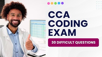 CCA Coding Exam - Certified Coding Associate Practice Test (30 Difficult Questions)