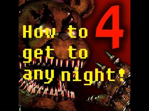 FNAF 4 TUTORIAL - How To Get To Any Night [HACK]