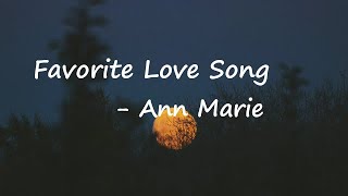 Ann Marie - Favorite Love Song Lyrics