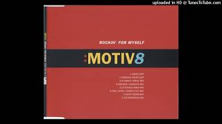 Motiv8 - Rockin' For Myself (Extended Main Mix)