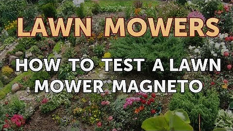 How to Test a Lawn Mower Magneto