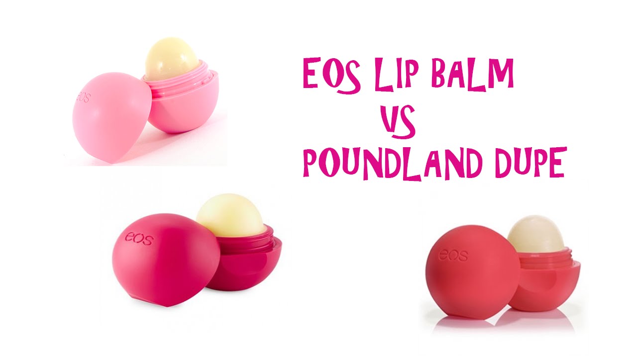 EOS LIP BALM VS POUNDLAND DUPE 2016 YouTube