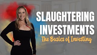 Slaughtering Investments: The Basics