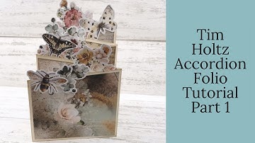 Tim Holtz Accordion Folio Tutorial Part 1