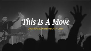 This Is A Move - Live From Worship Night 2023