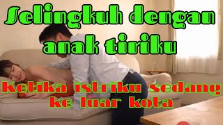 Selingkuh Dengan Anak Tiri