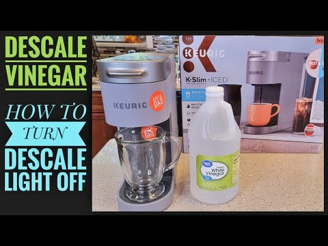 HOW TO TURN DESCALE LIGHT OFF Keurig K-Slim + ICED Coffee Maker CLEAN WITH VINEGAR