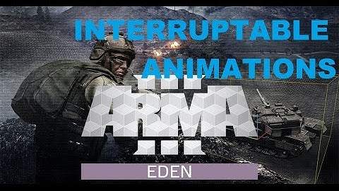 ArmA 3 Eden Editor: Combat Interruptible Animations